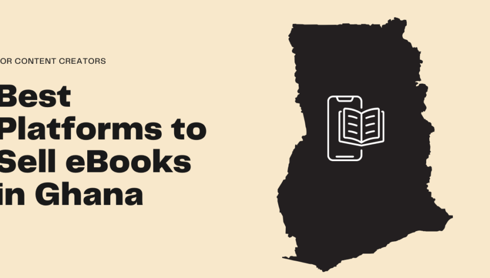 Five best platforms to sell eBooks in Ghana
