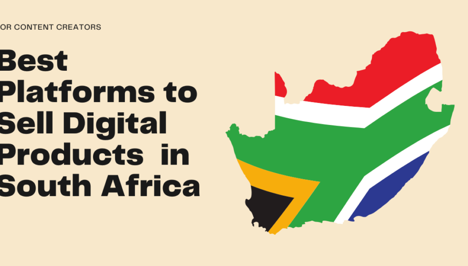 Best Places to Sell Digital Products in South Africa