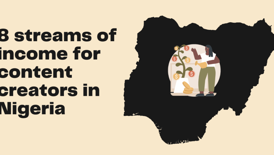 8 Streams of income for Content Creators in Nigeria