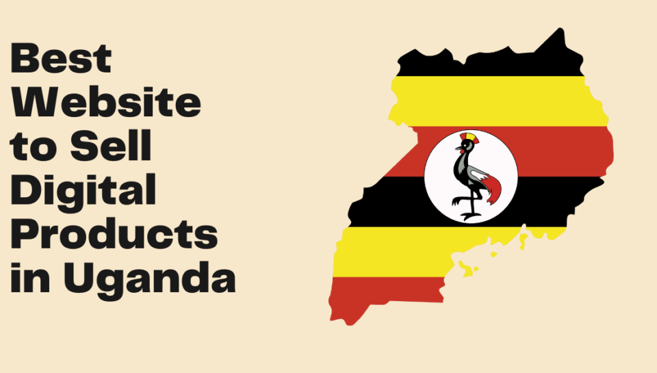 Sell Digital Products in Uganda