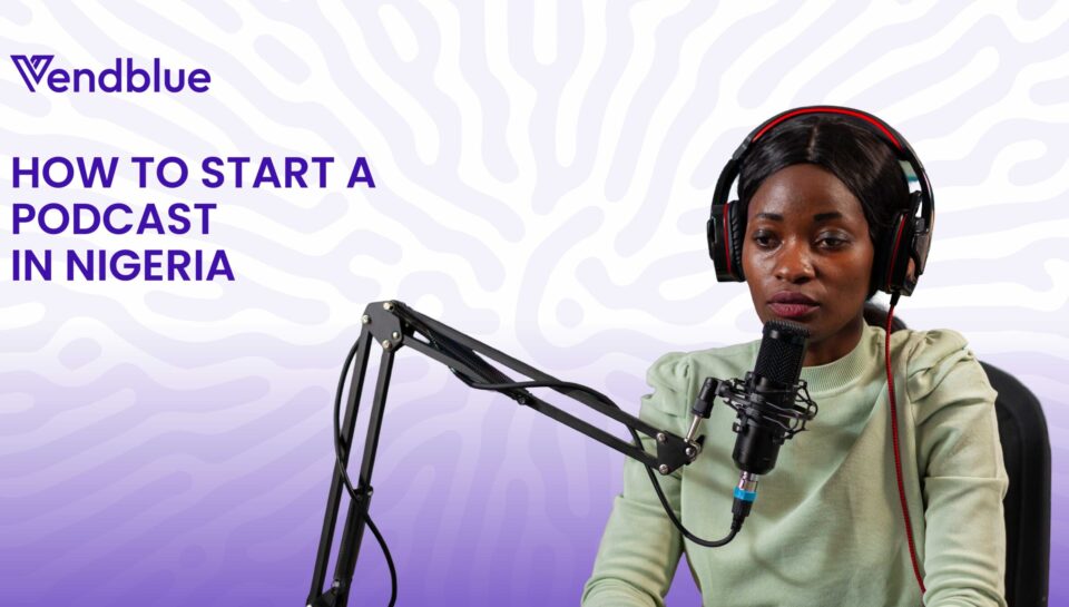 Start a Podcast in Nigeria