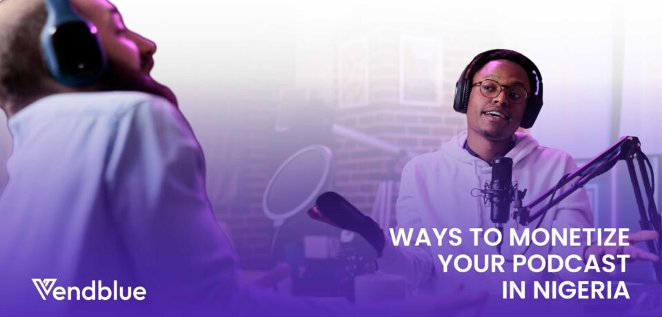 Blog Post 9 make money from podcasts in nigeria