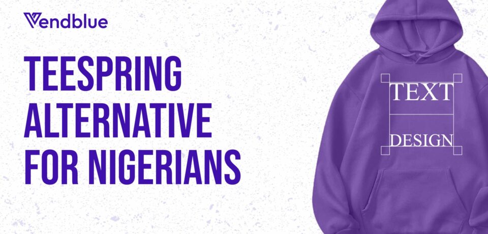 teespring alternative for nigerians