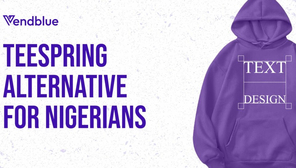 teespring alternative for nigerians